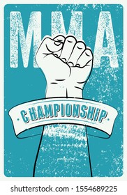 MMA Championship typographical vintage grunge style poster with hand drawn silhouette of clenched fist. Mixed martial arts, fight club concept design, emblem, label. Retro vector illustration.