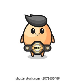 the MMA fighter egg mascot with a belt , cute style design for t shirt, sticker, logo element