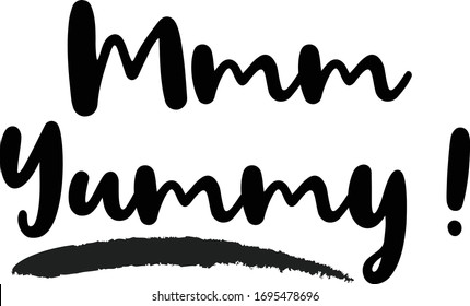 Mmm Yummy  - inspirational quote, typography art with brush texture. Black vector phase isolated on white 
background. Lettering for posters, cards design, T-Shirts.