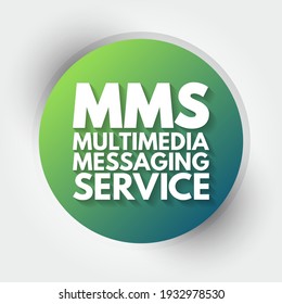 MMS Multimedia Messaging Service - standard way to send messages that include multimedia content to and from a mobile phone over a cellular network, acronym text concept background