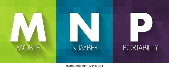 MNP Mobile Number Portability - enables mobile telephone users to retain their numbers when changing from one mobile network carrier to another, acronym text concept background