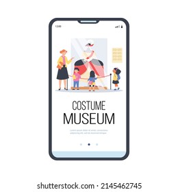 Mobile app template about excursion to costume museum flat style, vector illustration isolated on white background. Children look at exhibition dress and listen to guide