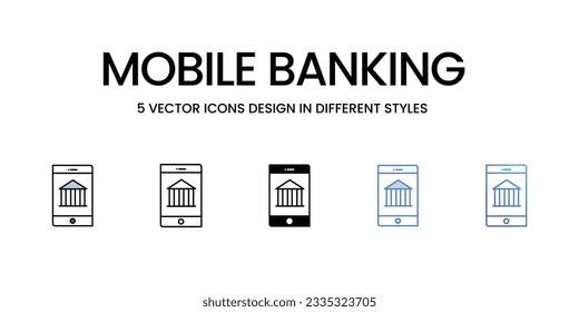 Mobile Banking Icon Design in Five style with Editable Stroke. Line, Solid, Flat Line, Duo Tone Color, and Color Gradient Line. Suitable for Web Page, Mobile App, UI, UX and GUI design.