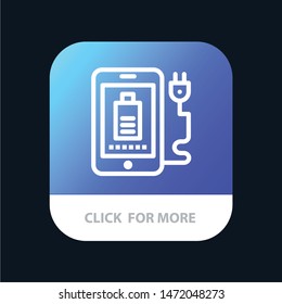 Mobile, Charge, Full, Plug Mobile App Button. Android and IOS Line Version