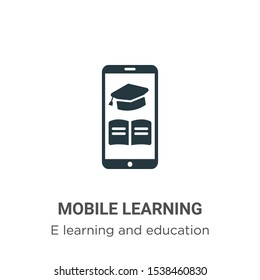 Mobile learning vector icon on white background. Flat vector mobile learning icon symbol sign from modern e learning and education collection for mobile concept and web apps design.