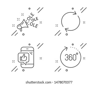 Mobile like, Ole chant and Full rotation line icons set. 360 degrees sign. Phone thumbs up, Megaphone, Refresh or reload. Panoramic view. Line mobile like outline icon. Vector