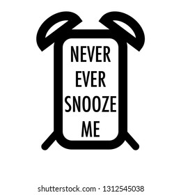 Mobile phone alarm clock never ever snooze me