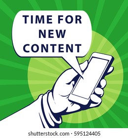 Mobile phone in businessman hand. Hand using smartphone, with a speech bubble, saying time for new content, vector illustration
