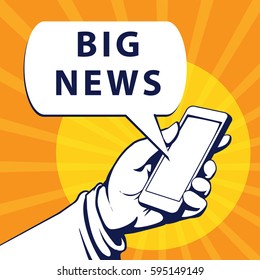 Mobile phone in businessman hand. Hand using smartphone, with a speech bubble, saying big news, vector illustration 