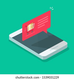 Mobile phone notification notice vector illustration, isometric cellphone with ecommerce shopping cart message bubble, smartphone electronic push notification or internet shop order tracking app 