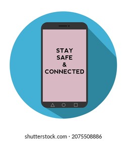 Mobile Phone Saying Stay Safe And Connected Vector Flat Illustration