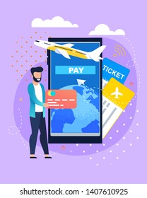 Mobile Service for Online Booking Ticket and Payment. Cartoon Smiling Bearded Man Standing near Phone Screen with Credit Card ready to Pay for Airplane Seat. Vector Flat Metaphor Illustration