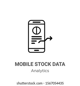 Mobile stock data outline vector icon. Thin line black mobile stock data icon, flat vector simple element illustration from editable analytics concept isolated on white background
