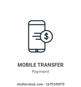 Mobile transfer outline vector icon. Thin line black mobile transfer icon, flat vector simple element illustration from editable payment methods concept isolated stroke on white background