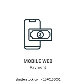 Mobile web outline vector icon. Thin line black mobile web icon, flat vector simple element illustration from editable payment concept isolated stroke on white background
