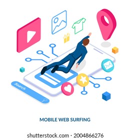 Mobile web surfing concept. A person searches for information, videos, pictures, goods and services via the mobile Internet. Vector illustration in isometric style on white background 