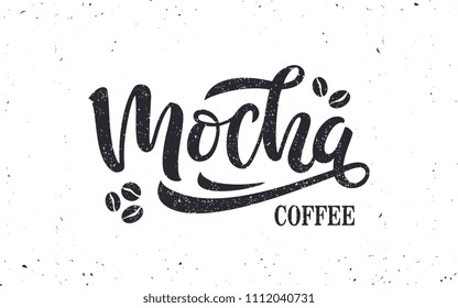 Mocha coffee handwritten lettering. Mocha coffee typography vector design for a coffee house. Design template celebration. Vector illustration.