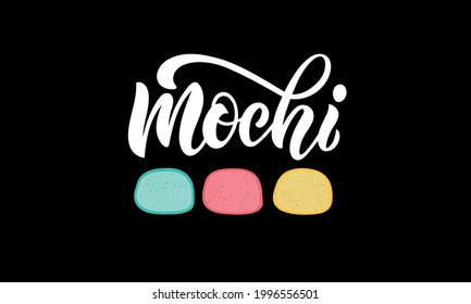 Mochi ice cream handwritten text, white on black background. Elegant modern brush calligraphy. Hand lettering with illustration of 3 variety traditional japanese desserts. Vector logo, poster, card