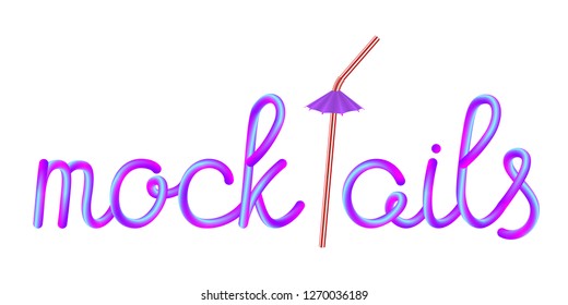 mocktails calligraphic colorful hand-drawn lettering text with disposable plastic drinking straw and umbrella isolated on white background, stock vector illustration clip art