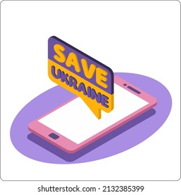 Mockup of a mobile phone and notification help (save) to Ukraine. 3d isometric vector illustration. Popular flat colors.