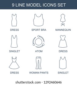 model icons. Trendy 9 model icons. Contain icons such as dress, sport bra, mannequin, singlet, atom, woman pants. model icon for web and mobile.