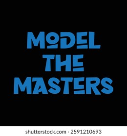 model the masters text on black background.