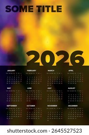 Modern 2026 calendar design with a vibrant colorful blurred abstract background - your photo placeholder. Perfect for planning, 2026 calendar features clear months.