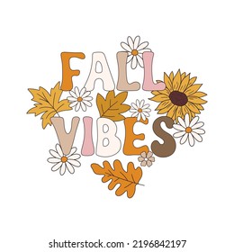 Modern 70s Retro autumn fal vibes and thanksgiving card hand drawn design, typography banner for poster, greeting card, t-shirt vector illustration isolated on background.