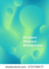 Un fondo abstracto moderno con Gradientes verdes y azules con círculos flotantes y textura acústica para el Web y el diseño App.