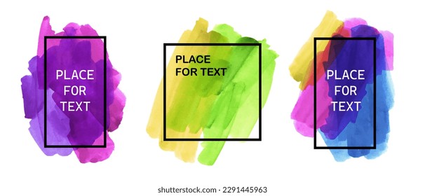 Modern abstract colorful  frames, backgrounds. Watercolor brush strokes, place for text.