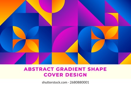 Modern abstract geometric background with vibrant gradient shapes. Bauhaus-inspired banner design with circles, squares, and triangles for a creative project.