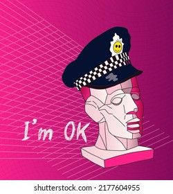 Modern acid rave poster with statue in police hat, with text I'm ok . In Techno style, stylish print for streetwear,  t-shirts and hoodies. 
