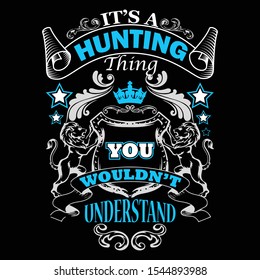 Modern and apparel trendy design with Hunting Wouldn't Understand T Shirt. Print. Typography, sweatshirts, illustration – Vector