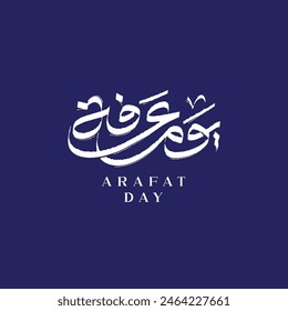 modern arabic calligraphy mean ( arafat day ) white illusetrations on blue background