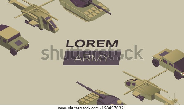 Modern\
army flat banner vector template. Military service poster design\
idea with various combat vehicles. Special forces armament, heavy\
machinery isometric illustration with\
typography