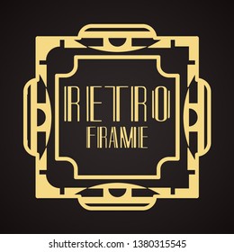 Modern art deco frame. Vintage ornamental border. Design a template for invitations, leaflets, greeting cards and packaging of luxury products. Retro luxury background. Vector illustration