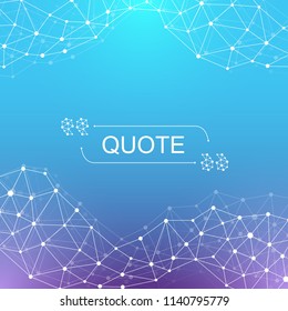 Modern background quote vector. Quote frame template. Geometric abstract background with connected line and dots for your presentation