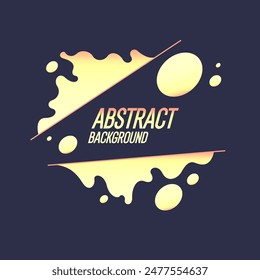 Modern backgrounds with abstract elements and dynamic shapes. Compositions of colored spots. Vector illustration. Template for design and creative ideas.