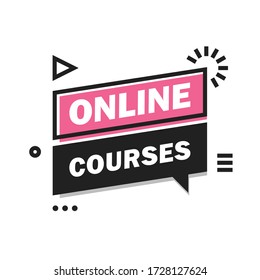 Modern Banner or button for education courses online. Vector illustration speech bubble ribbon isolated on white.