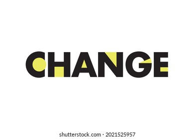 Modern, bold, vibrant typographic graphic design of a word "Change" with geometric shapes in yellow and black colors. Cool, urban, trendy graphic vector art.