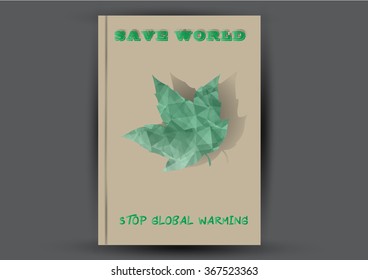 Modern Brochure design Layout template. Ecology background with green leaf polygonal for magazine, cover, poster design.Paper for eyes style with message "Stop Global Warming"