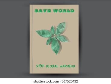 Modern Brochure design Layout template. Ecology background with green leaf polygonal for magazine, cover, poster design.Paper for eyes style with message "Stop Global Warming"