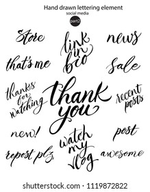 Modern brush calligraphy for blogs and social media. Hand drawn lettering elements. A set of calligraphic inscriptions