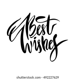 Modern brush calligraphy inscriptions. Best Wishes.