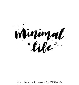 Modern Brush Calligraphy, Minimal Life Hand Lettering Simple Quote