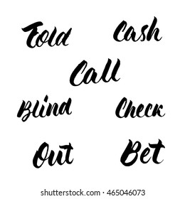 Modern brush lettering. Handwritten words - fold, cash, call, blind, check, out, bet. 