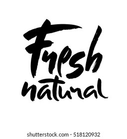 Modern brush lettering. Handwritten words - fresh natural. Ink hand lettering. Vector illustration