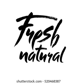 Modern brush lettering. Handwritten words - fresh natural. Ink hand lettering. Vector illustration