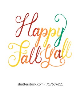 Modern brush phrase Happy fall all. isolated on white background. trendy colors of autumn