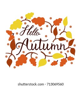 Modern brush phrase hello autumn. Background with the image of a leaf fall. Autumn with leaves.